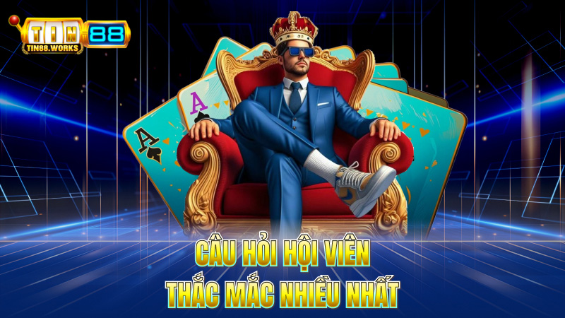Câu hỏi hội viên thắc mắc nhiều nhất