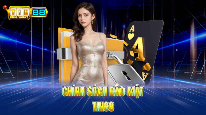 Chính Sách Bảo Mật TIN88