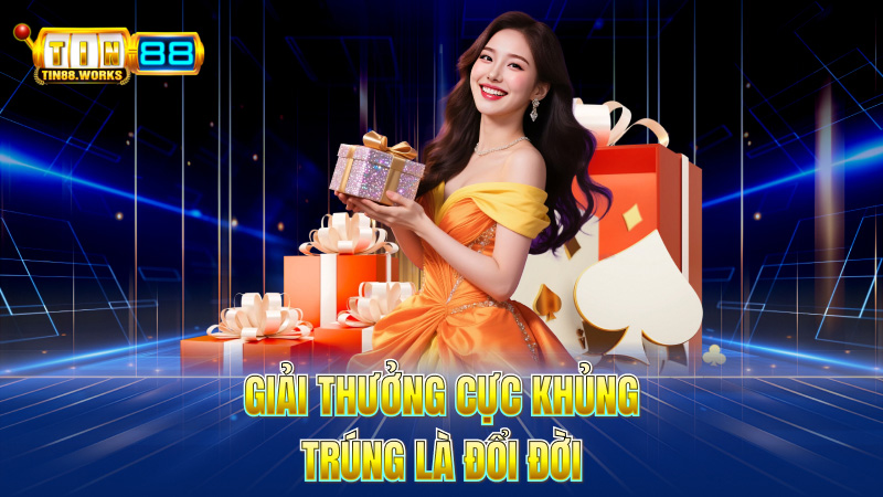 Giải Thưởng Cực Khủng – Trúng Là Đổi Đời