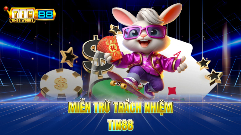 Miễn Trừ Trách Nhiệm TIN88