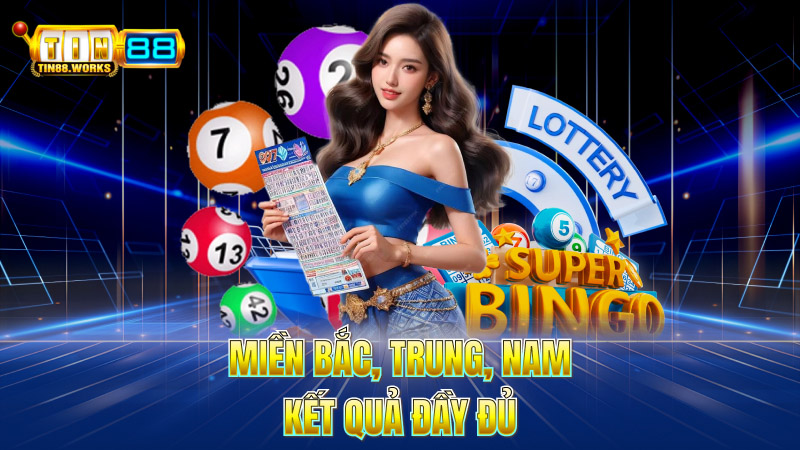 Miền Bắc, Trung, Nam – Kết quả đầy đủ