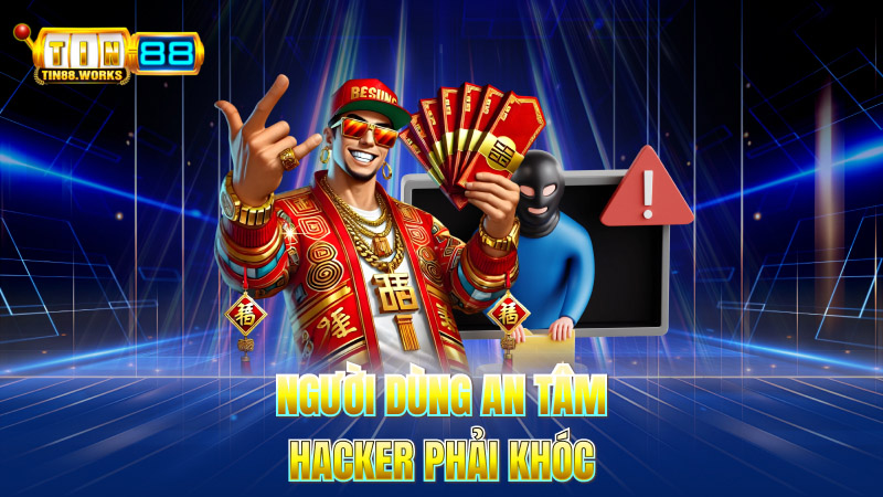 Người Dùng An Tâm – Hacker Phải Khóc