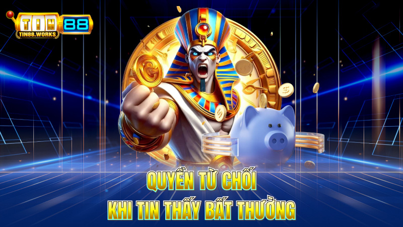 Quyền Từ Chối – Khi TIN Thấy Bất Thường