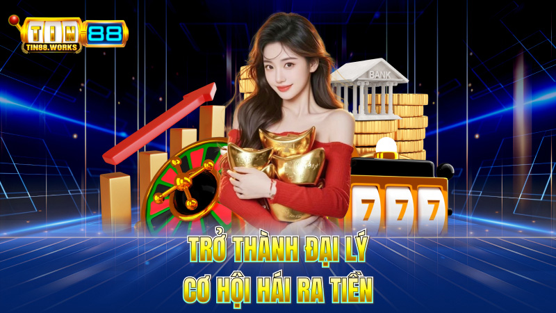 Trở Thành Đại Lý – Cơ Hội Hái Ra Tiền